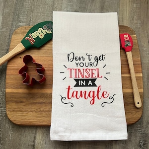 Don’t Get Your Tinsel in a Tangle Towel, Funny tea towel, Kitchen towel, Christmas Humor