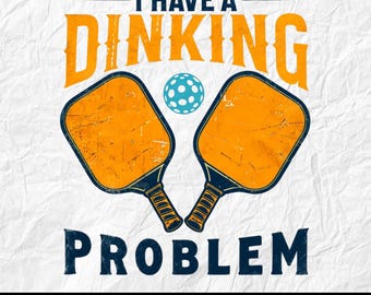 I Have a Dinking Problem Pickleball PNG Design, Watercolor Pickleball Player Design, Funny Pickleball Clipart, Trendy Shirt Design PNG
