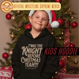 LA KNIGHT Hoodie For Kids Twas The Knight Before Christmas Hoodie For Wrestling Fans La Knight Yeah Hoodie Hoodie WWE La Knight Hoodie