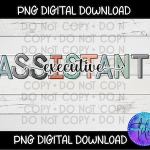 May include: A digital download of a colorful graphic that says "Executive Assistant" in a whimsical font. The letters are outlined in black and have a watercolor effect.