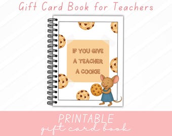 If You Give Your Teacher a Cookie, Printable Gift Card Book, Digital Download, Girl, Teacher Appreciation Treats, Teacher Appreciation Gifts
