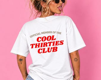 Cool Thirties Club Shirt – Funny 30th Birthday T-Shirt, Official Member Tee, 30th Birthday Gift Women Men, Thirties Humor Shirt, Trendy Tee