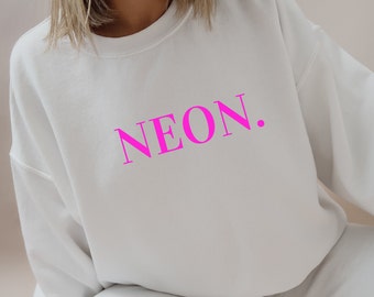 NEON. Sweatshirt, Süßer NEON. Sweater, Print NEON., Women Sweater, Damen Sweater, Sweater Weather, Sweatshirt für Damen, Pullover für Damen