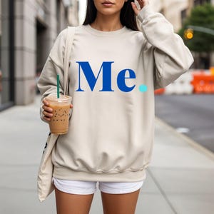 Me. Sweater  | Statement Sweater | Oversized Shirt | Cozy Streetstyle