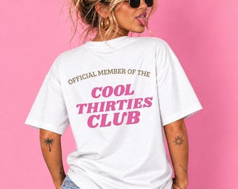 Cool Thirties Club Shirt – Funny 30th Birthday T-Shirt, Official Member Tee, 30th Birthday Gift Women Men, Thirties Humor Shirt, Trendy Tee