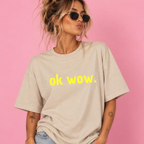 OK WOW Shirt Damen – Lustiges Statement T-Shirt, Sprüche Shirt Retro Print, Geschenk für Freundin, Trend Fashion Oversize Tee Sommer