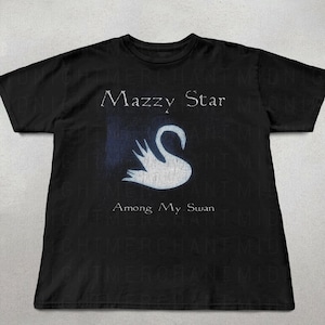 May include: Black t-shirt with a white swan graphic and the text "Mazzy Star" and "Among My Swan" printed on the front.