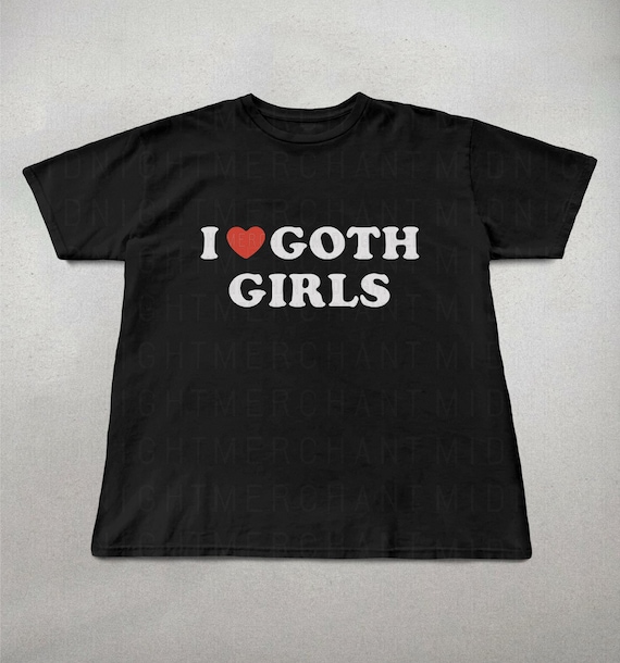 I love goth girls shirt, Unisex cotton shirts, Gothic shirt, Gifts for goth girls, cute shirts, trendy shirts, Funny shirt, Goth graphic tee