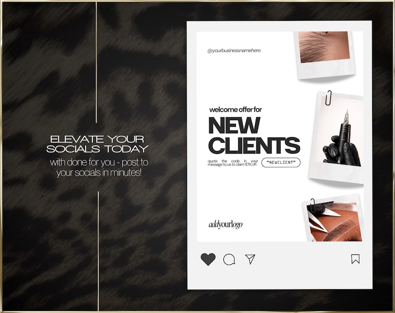 May include: A social media post template with a black and gold leopard print border. The white center features the text "ELEVATE YOUR SOCIALS TODAY" and "NEW CLIENTS". Includes images of eyebrows, a tattoo gun, and skin.