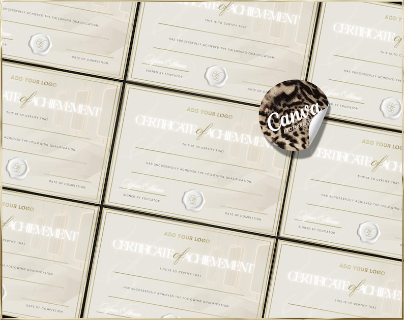 May include: A collection of beige certificates of achievement with gold borders and elegant typography. Each certificate includes space for a logo, date, and signature. A round sticker with a leopard print and the word "Canva" is on top.