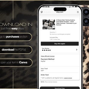 May include: A smartphone screen displays an Etsy order for digital social media templates. The phone has a leopard print case. The image also shows instructions: "DOWNLOAD IN just three easy steps" with prompts to go to the purchases section, download the PDFs, and open in Canva.