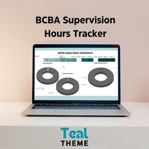 May include: A laptop computer displaying a teal-colored spreadsheet with the title "BCBA Supervision Dashboard". The spreadsheet includes charts and graphs with the text "Restricted Hours", "Unrestricted Hours", and "BCBA Supervision Hours". The laptop is on a white surface with the text "Teal THEME" below it.