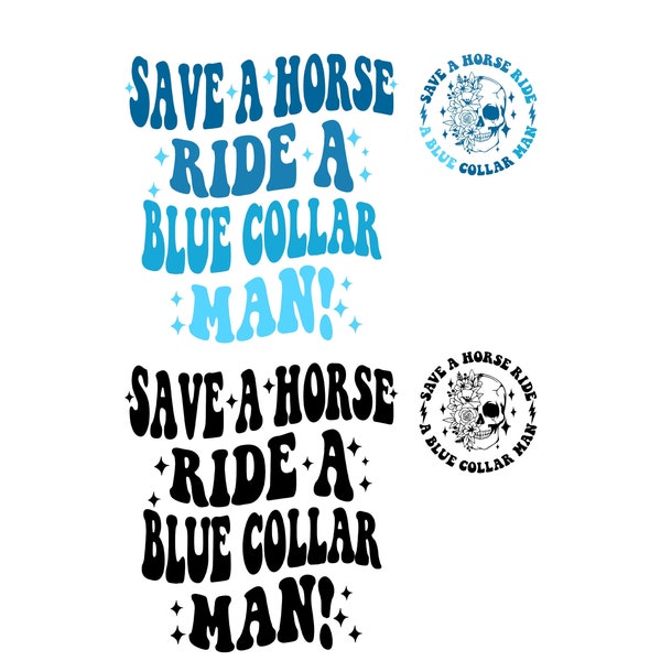 Save A Horse Ride A Blue Collar Man PNG SVG files, Blue collar wife Svg, Sarcastic wife Png, Funny wife Svg, Funny mom Png, Gift for her.