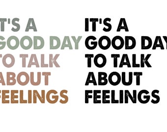 It's a Good Day to Talk About Feelings SVG PNG files, Guidance Counselor Png, Social Worker Svg, School Counselor Png, Mother's day Gift.