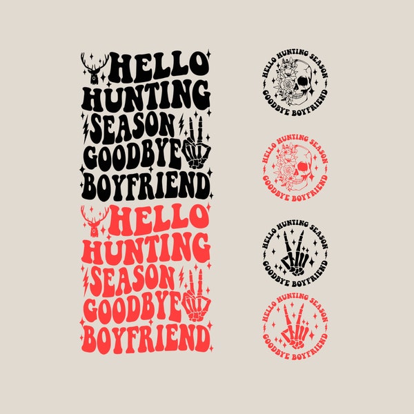 Hello Hunting Season Goodbye Boyfriend PNG SVG files, Hunting Season Svg, Hunting deer Png, Girlfriend Life Svg, Deer season svg, Gift.