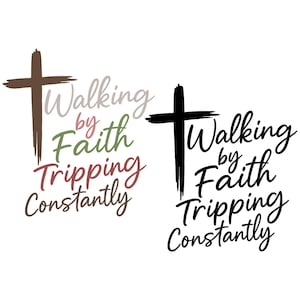 Walking By Faith Tripping Constantly SVG PNG, Christian Bible Verse Png, Jesus Quote Svg, Minimal Christian Png, Faith Gift.