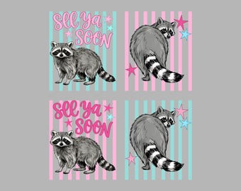 See Ya Soon Racoon PNG, Raccoon Graphic Png, Funny Raccoon Meme Png, Catch Phrase Png, Girly Png, Boutique Png, Gift.