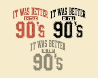 It Was Better in the 90s SVG PNG, Distressed Nineties Svg, Retro 90s Graphic Png, 90s Nostalgia Svg, 90s Party Gift.