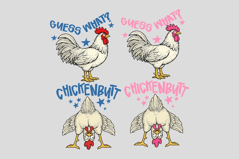 May include: A humorous illustration featuring four chickens. Two chickens are standing upright, and two are upside down. The text "GUESS WHAT?" and "CHICKENBUTT" are above and below the chickens, respectively. The text and stars are in blue and pink.