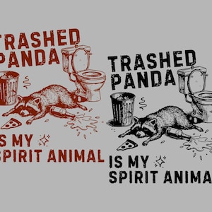 May include: Illustration of a raccoon lying down with a pizza slice, bottle, and bin. Text reads "Trashed Panda Is My Spirit Animal". The design is in black and brown, with a toilet in the background.