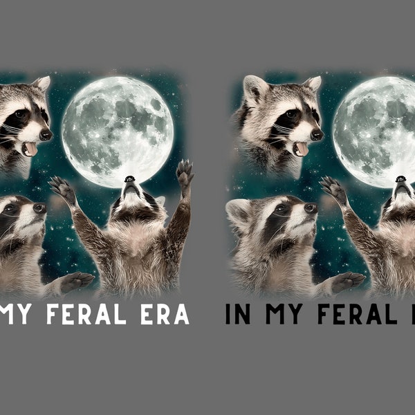 In My Feral Era Raccoon PNG files, Racoons howling at the Moon Png, Funny Racoons Png, Raccoon Gifts.