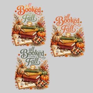 May include: Three identical graphic illustrations featuring the text All Booked for Fall. Each design shows a stack of books, pumpkins, a coffee mug, an open book with glasses, and autumn leaves in shades of orange, green, and brown.