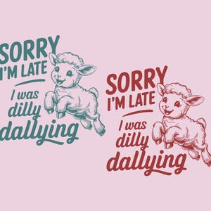 Przepraszam za spóźnienie. Dilly Dallying SVG PNG plik, Dilly Dallying funny SVG, Funny Sheep Meme Png, Baby Lamb Sheep SVG, Gift.