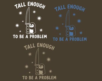 Tall Enough to Be A Problem Penguin SVG PNG, Funny Penguin Knife Png, Funny Sarcastic Penguin Svg, Retro Penguin Punk Dark Humor Animal Meme