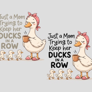Gewoon een moeder die haar eenden op een rij probeert te houden SVG png, grappige eend moeder png, koffie moeder svg, trendy mama cadeau.