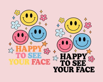 Happy To See Your Face SVG PNG, Back To School Teacher Aesthetic Svg, First Day Of School Png, We Back Teacher Png, New Teacher Gift.