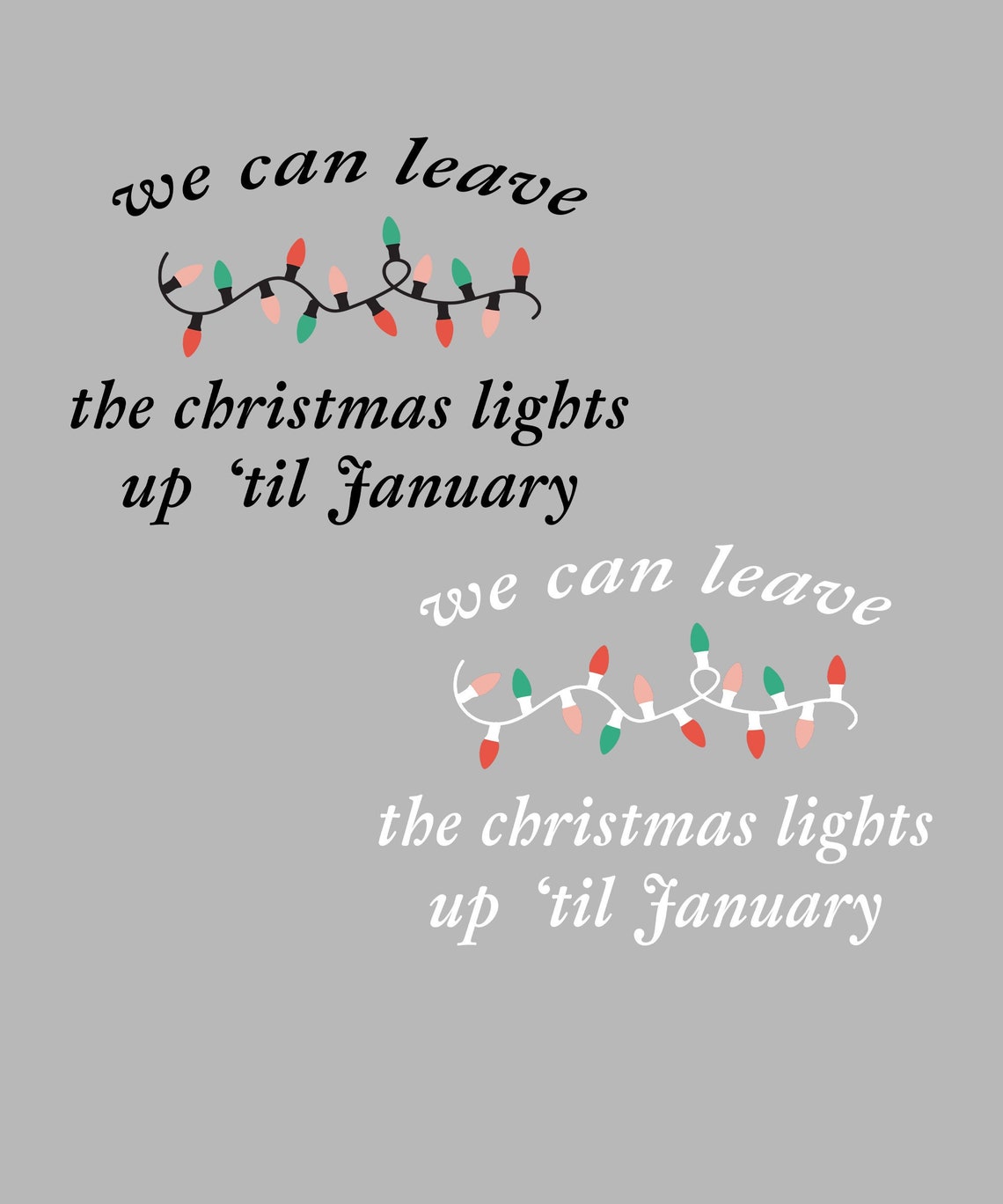 We Can Leave the Christmas Lights up 'til January PNG SVG Etsy Canada