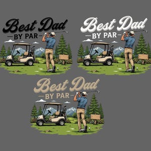 May include: Illustration of a golfer swinging a club, with a golf cart and trees in the background. The text "Best Dad - By Par" is displayed above the scene in a stylized font. The image has a vintage, hand-drawn aesthetic.