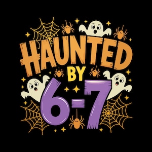 Haunted by 6-7 Halloween SVG PNG, Funny Spooky Meme Svg, Six Seven 6 7 Meme Png, Gen Z Svg, Trendy Halloween Costume, Gift.