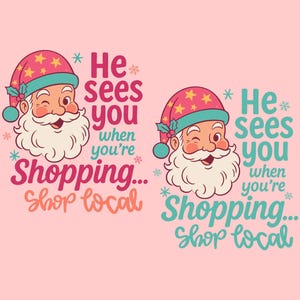 Peut inclure: Deux illustrations du Père Noël qui cligne de l'œil, portant un chapeau rose avec des étoiles jaunes et une barbe blanche. Le texte dit "Il vous voit quand vous faites vos achats... Achetez local" en rose et sarcelle.