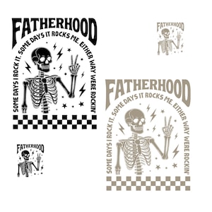 K&ouml;nnte beinhalten: Schwarz-wei&szlig; Grafik mit einem Skelett, das ein Friedenszeichen zeigt. Das Wort "FATHERHOOD" steht oben. Der Text "SOME DAYS I ROCK IT. SOME DAYS IT ROCKS ME. EITHER WAY WERE ROCKIN'" umgibt das Skelett.