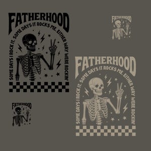 K&ouml;nnte beinhalten: Grafikdesign mit dem Wort "FATHERHOOD" und einem Skelett, das ein Friedenszeichen zeigt. Der Text lautet "SOME DAYS I ROCK IT. SOME DAYS IT ROCKS ME. EITHER WAY WERE ROCKIN'". Mit Schachbrettmuster.
