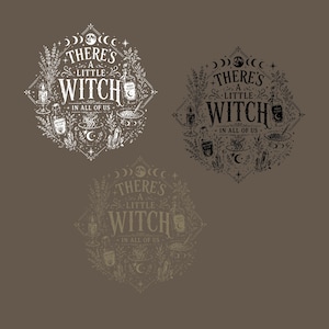 May include: Three circular graphic designs on a brown background, each featuring the text "THERE'S A LITTLE WITCH IN ALL OF US" surrounded by illustrations of crystals, candles, potion bottles, herbs, and moon phases in white, black, and tan.