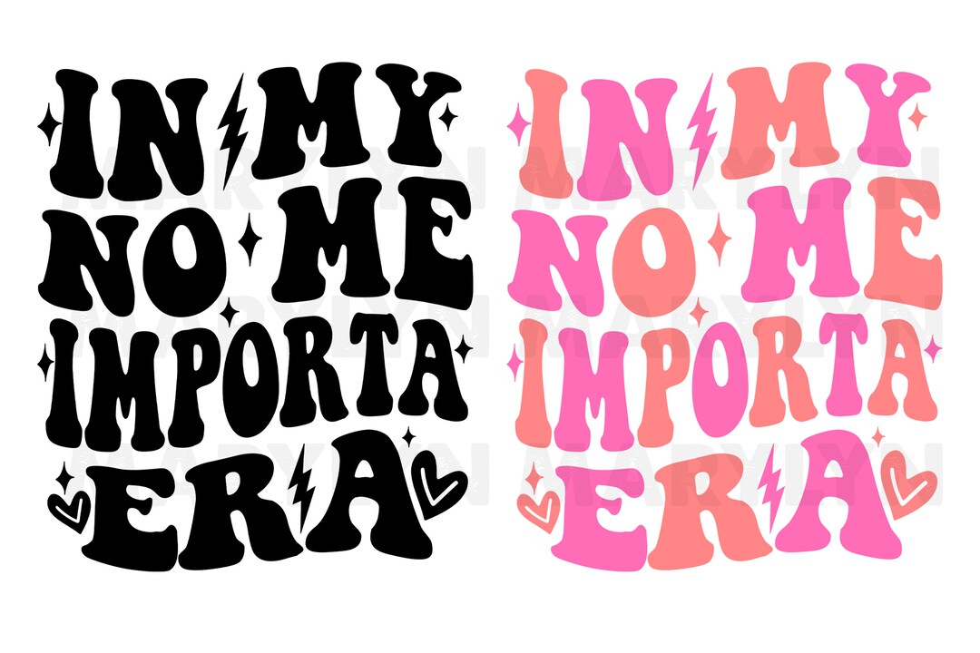 In My No Me Importa Era Svg Png Files, Cute Latina Svg , IDGAF Png, in
