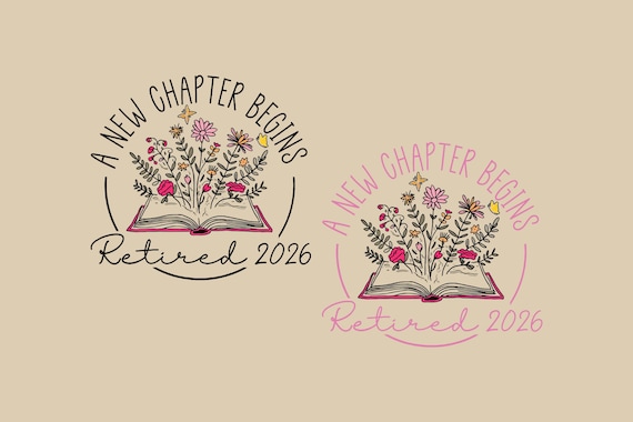Floral Book A New Chapter Begins Retired Teacher SVG PNG, Last Day of School Teacher Svg, Retirement Sublimation Png, Retired Teacher Gift.