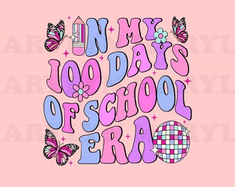 In My 100 Days Of School Era SVG PNG files, 100 Days Brighter Png, Happy 100th Day Svg, New Teacher Gift.