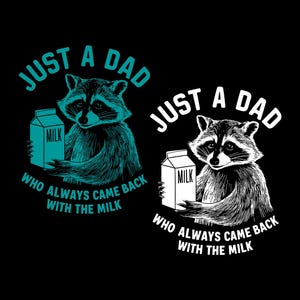 Just A Dad Who Always Came Back With The Milk Raccoon SVG PNG files, Funny Dad Raccoon Png, Dark Humor SVG, Dad appreciation Gifts.