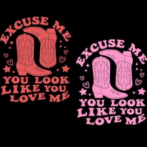 You Look Like You Love Me SVG PNG files, Funny Valentine Svg, Country Music Png, Retro Valentine&#39;s Design Svg, Gifts.