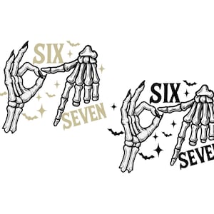 May include: Black and white illustration of two skeleton hands forming the number six and seven. The word "SIX" is above the hand gesture, and "SEVEN" is below. Bats and stars are also included in the design.