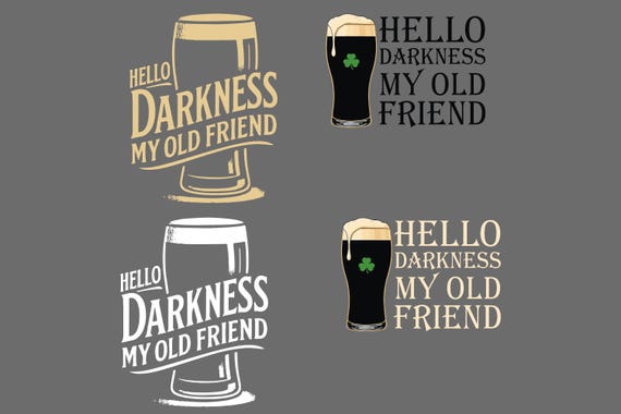 Hello Darkness My Old Friend PNG, St Patrick’s Day Party Png, Funny Drinking Beer Png,  Irish Pride Apparel, Funny Irish Beer Lover Gift.