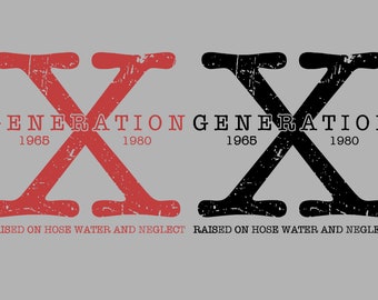 Generation X raised on hose water and neglect SVG PNG files, Gen X Png, Nostalgic gift.