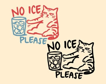 No Ice Please Cat SVG PNG, Sarcastic Cat Meme Svg, Social Justice Feminist Png, Funny Sarcastic Quotes Svg, Gift.
