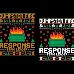 Puede incluir: Un diseño gráfico negro presenta el texto "DUMPSTER FIRE RESPONSE TEAM LEADER" en un estilo pixelado, con un contenedor verde en llamas. El diseño incluye motivos de árboles de Navidad y copos de nieve.