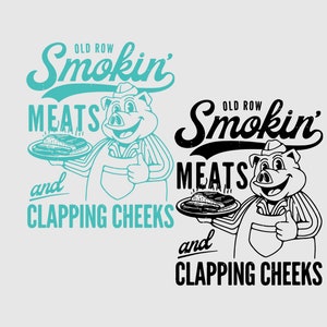 Old Row Smokin' Meats And Clapping Cheeks SVG PNG files, Summer cookout Png, Funny BBQ Enthusiasts Svg, Gifts.