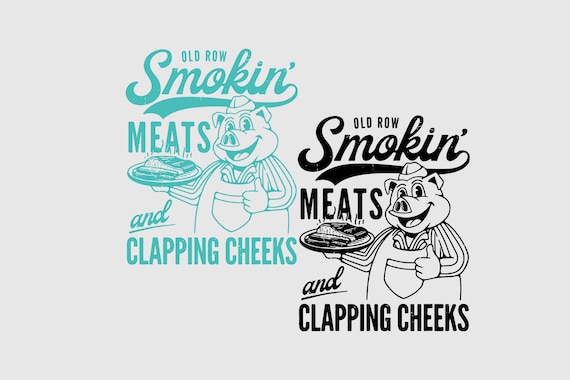 Old Row Smokin' Meats And Clapping Cheeks SVG PNG files, Summer cookout Png, Funny BBQ Enthusiasts Svg, Gifts.