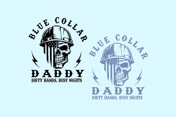 Blue Collar Daddy SVG PNG, Funny Blue collar Png, Dirty Hands Busy Nights Png, Funny Working Man Quote Png, Sarcastic Dad Gift.